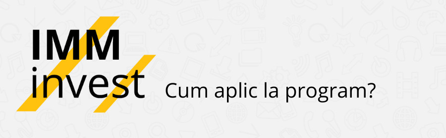 Cum aplici la IMM Invest?