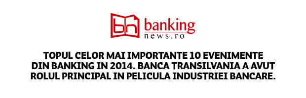 bankingnews.ro: BT a avut rolul principal in industria bancara in 2014