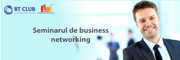 BT Club: seminar gratuit de networking pentru antreprenorii din Oradea