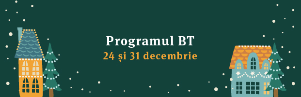 Programul BT in 24 si 31 decembrie