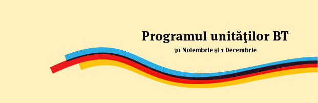 Progamul BT in 30 Noiembrie si 1 Decembrie